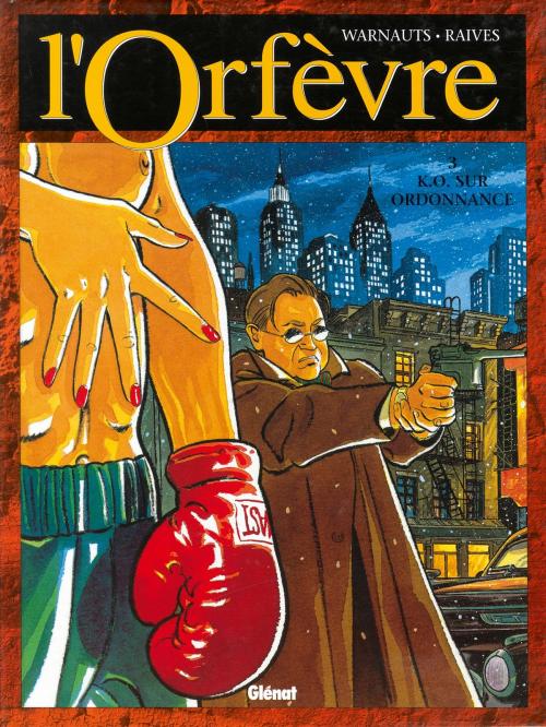 Cover of the book L'Orfèvre - Tome 03 by Guy Raives, Warnauts, Glénat BD