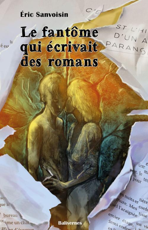 Cover of the book Le fantôme qui écrivait des romans by Éric Sanvoisin, Balivernes Éditions