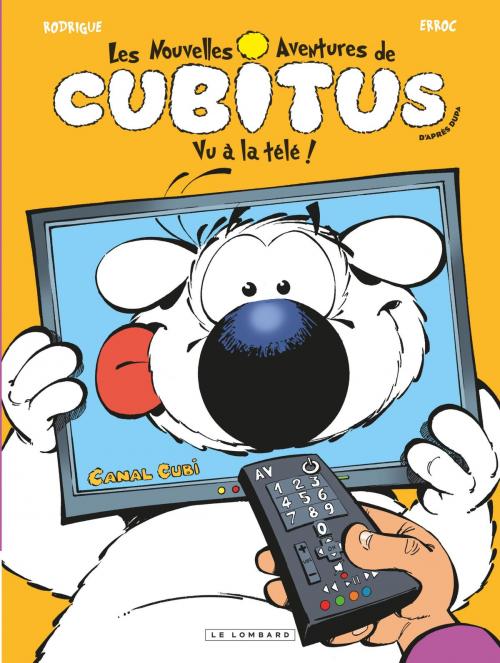 Cover of the book Cubitus (Nouv.Aventures) - Tome 12 - Vu à la Télé! by Erroc, Rodrigue, Le Lombard