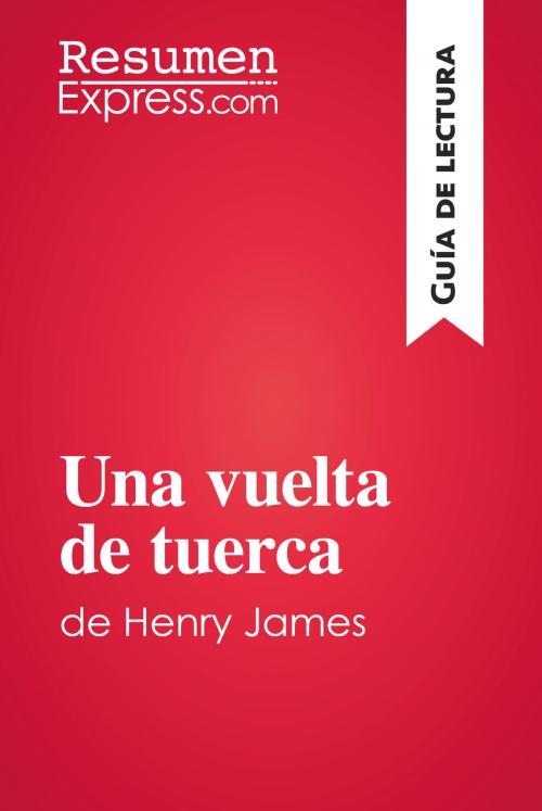 Cover of the book Una vuelta de tuerca de Henry James (Guía de lectura) by ResumenExpress.com, ResumenExpress.com