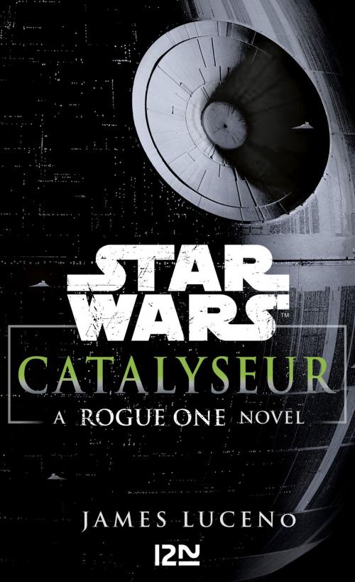 Cover of the book Star Wars Catalyseur - A Rogue one story by James LUCENO, Univers Poche