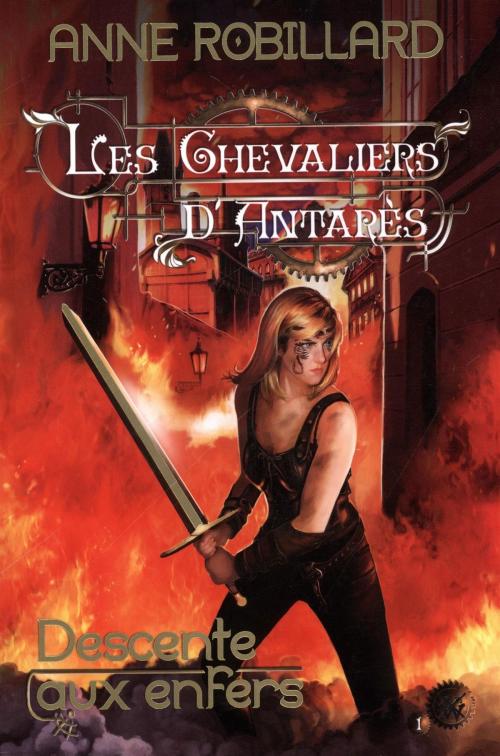 Cover of the book Les Chevaliers d'Antarès 01 : Descente aux enfers by Anne Robillard, WELLAN