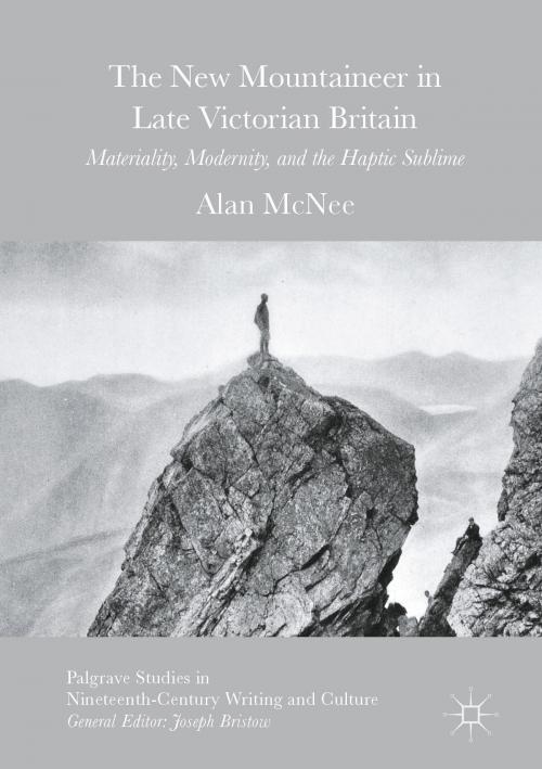 Cover of the book The New Mountaineer in Late Victorian Britain by Alan McNee, Springer International Publishing