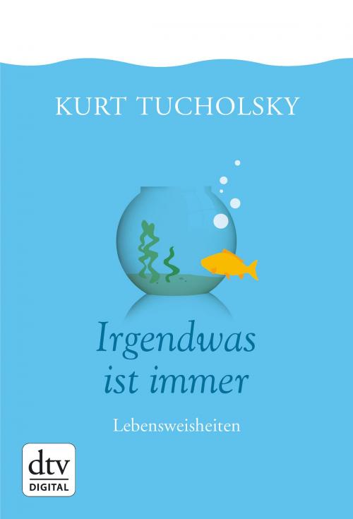 Cover of the book Irgendwas ist immer by Kurt Tucholsky, dtv Verlagsgesellschaft mbH & Co. KG