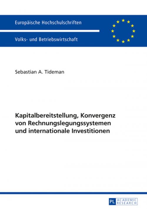 Cover of the book Kapitalbereitstellung, Konvergenz von Rechnungslegungssystemen und internationale Investitionen by Sebastian A. Tideman, Peter Lang