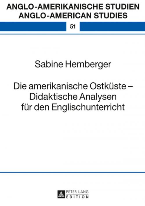 Cover of the book Die amerikanische Ostkueste Didaktische Analysen fuer den Englischunterricht by Sabine Hemberger, Peter Lang