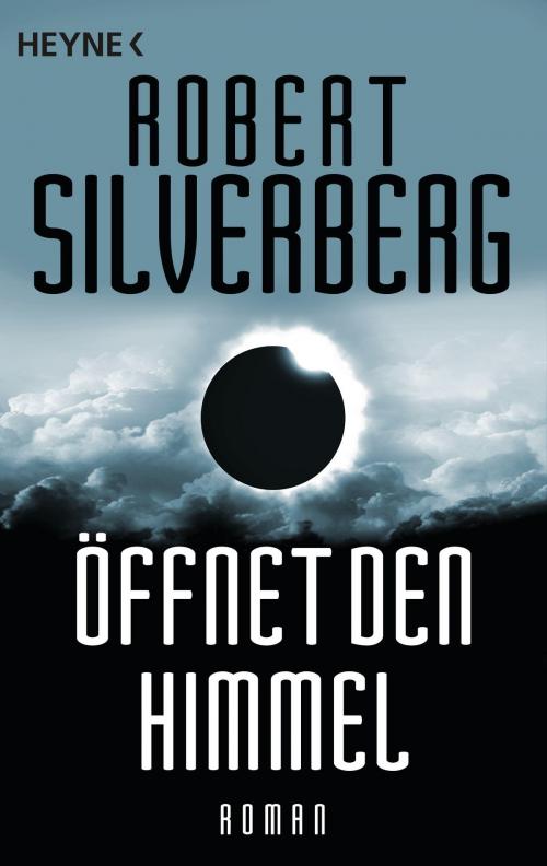 Cover of the book Öffnet den Himmel by Robert Silverberg, Heyne Verlag