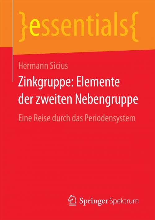 Cover of the book Zinkgruppe: Elemente der zweiten Nebengruppe by Hermann Sicius, Springer Fachmedien Wiesbaden