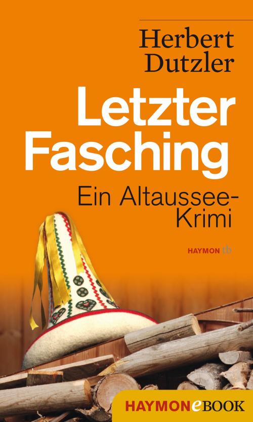 Cover of the book Letzter Fasching by Herbert Dutzler, Haymon Verlag