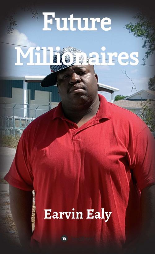 Cover of the book Future Millionaires by Earvin Ealy, tredition