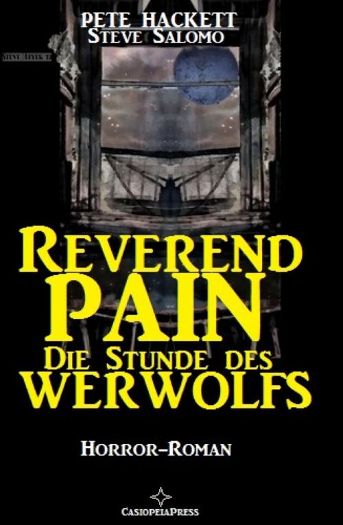 Cover of the book Reverend Pain Horror-Roman - Die Stunde des Werwolfs by Pete Hackett, Steve Salomo, BookRix