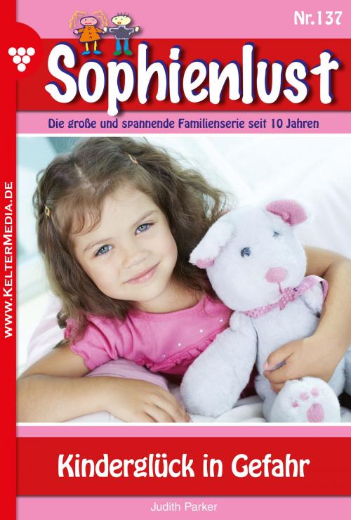 Cover of the book Sophienlust 137 – Familienroman by Judith Parker, Kelter Media