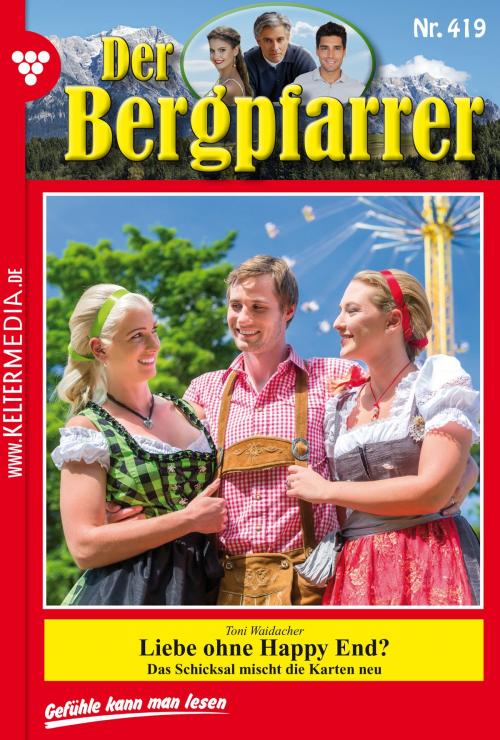 Cover of the book Der Bergpfarrer 419 – Heimatroman by Toni Waidacher, Kelter Media