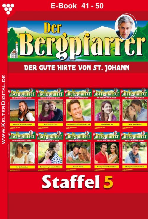 Cover of the book Der Bergpfarrer Staffel 5 – Heimatroman by Toni Waidacher, Kelter Media