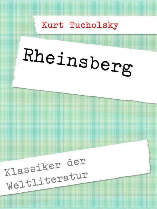 Cover of the book Rheinsberg by Kurt Tucholsky, Books on Demand