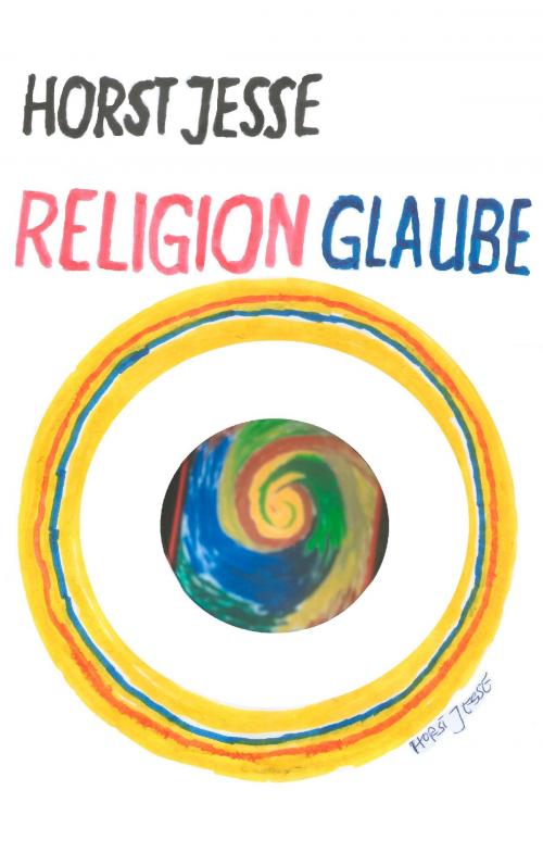 Cover of the book Religion & Glaube by Horst Jesse, Books on Demand