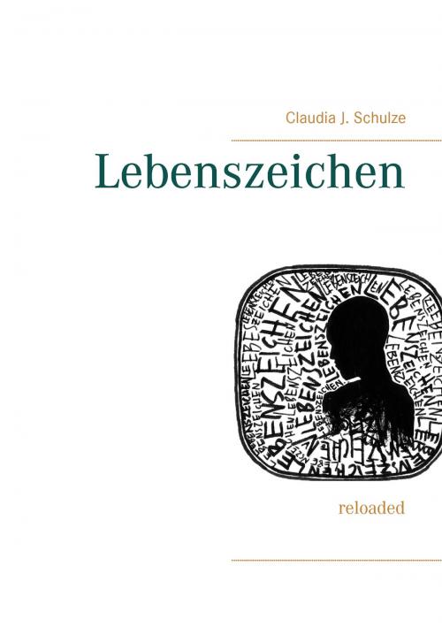 Cover of the book Lebenszeichen by Claudia J. Schulze, Books on Demand