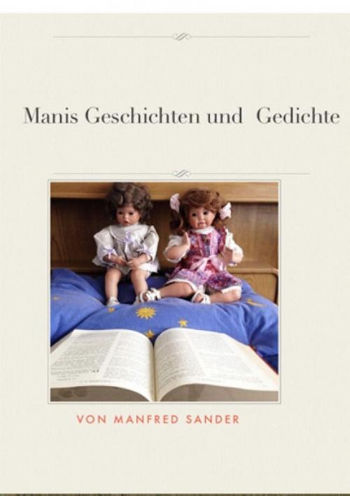 Cover of the book Manis Geschichten und Gedichte by Manfred Sander, epubli