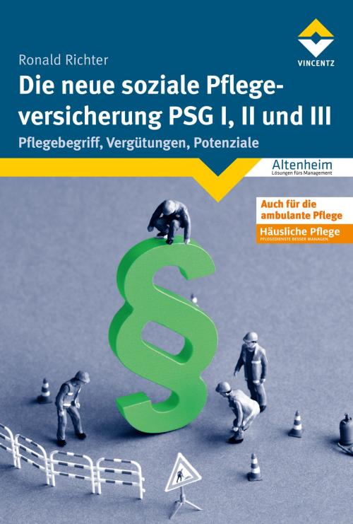 Cover of the book Die neue soziale Pflegeversicherung - PSG I, II und III by Ronald Richter, Vincentz Network