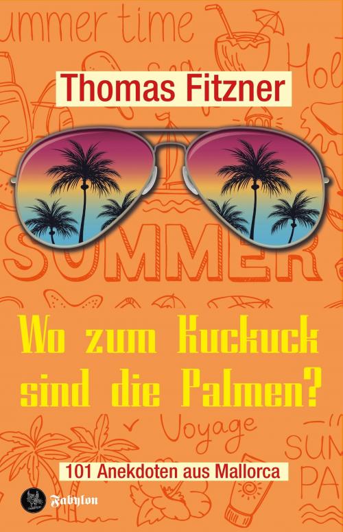 Cover of the book Wo zum Kuckuck sind die Palmen? by Thomas Fitzner, Fabylon Verlag