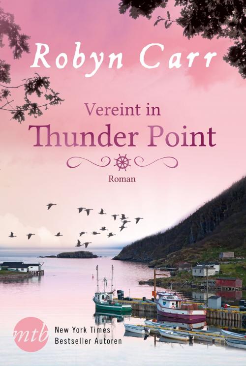 Cover of the book Vereint in Thunder Point by Robyn Carr, MIRA Taschenbuch