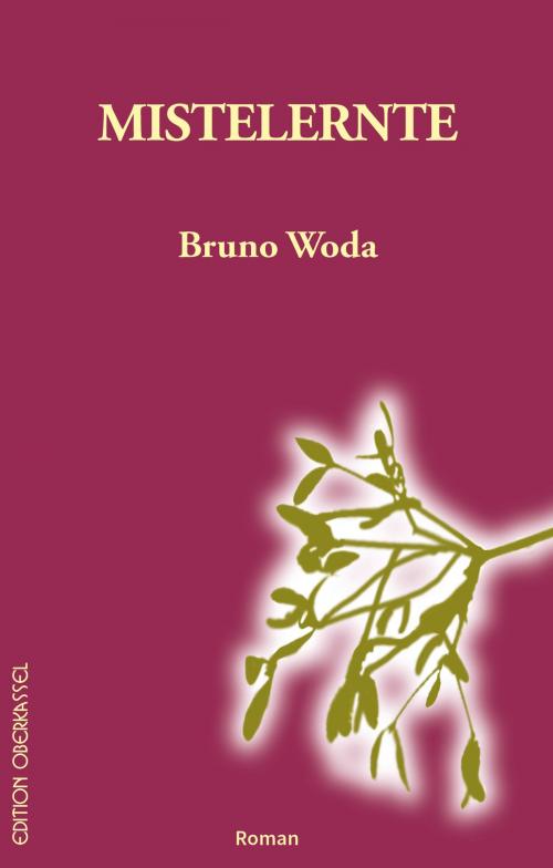 Cover of the book Mistelernte by Bruno Woda, edition oberkassel