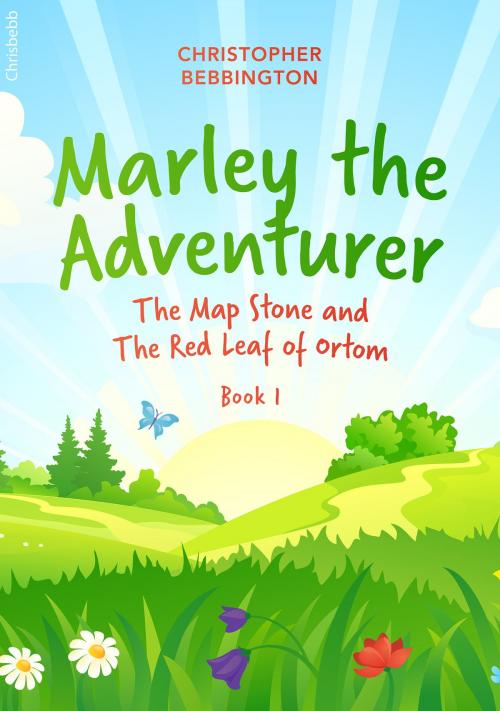 Cover of the book Marley the Adventurer by Christopher Bebbington, Chrisbebb