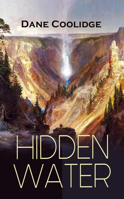 Cover of the book HIDDEN WATER by Dane Coolidge, e-artnow