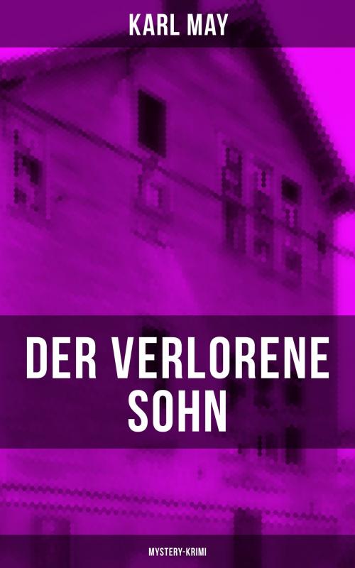 Cover of the book Der verlorene Sohn (Mystery-Krimi) by Karl May, Musaicum Books