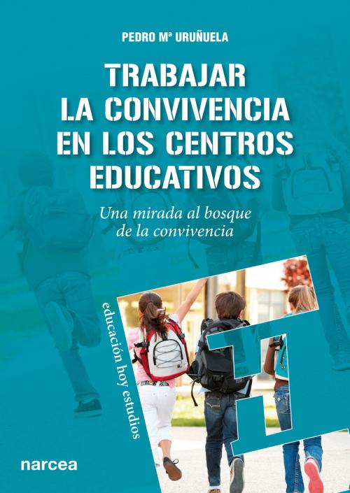 Cover of the book Trabajar la Convivencia en centros educativos by Pedro Mª Uruñuela, Narcea Ediciones