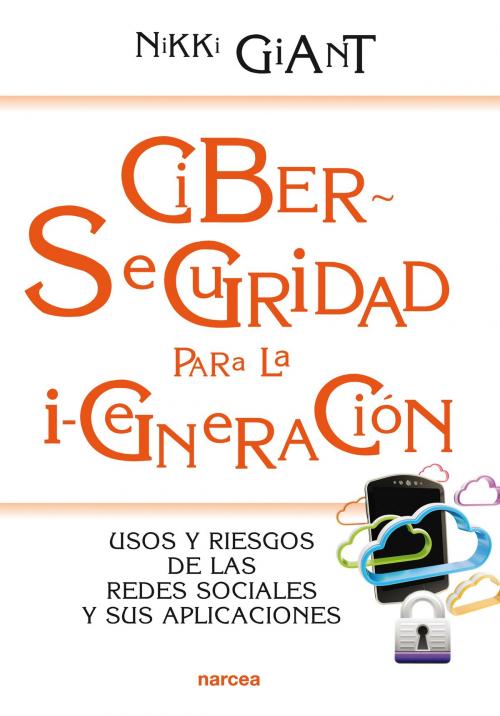 Cover of the book Ciberseguridad para la i-generación by Nikki Giant, Narcea Ediciones