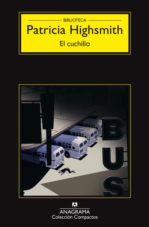 Cover of the book El cuchillo by Patricia Highsmith, Editorial Anagrama