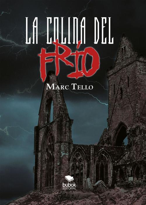 Cover of the book La colina del frío by Marc Martínez Tello, Editorial Bubok Publishing