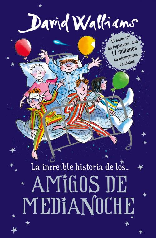 Cover of the book La increible historia de... los amigos de medianoche by David Walliams, Penguin Random House Grupo Editorial España