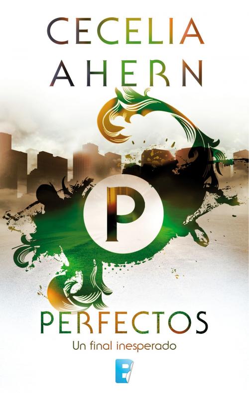 Cover of the book Perfectos by Cecelia Ahern, Penguin Random House Grupo Editorial España