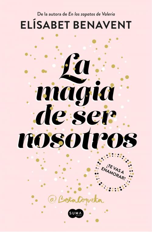 Cover of the book La magia de ser nosotros (Bilogía Sofía 2) by Elísabet Benavent, Penguin Random House Grupo Editorial España