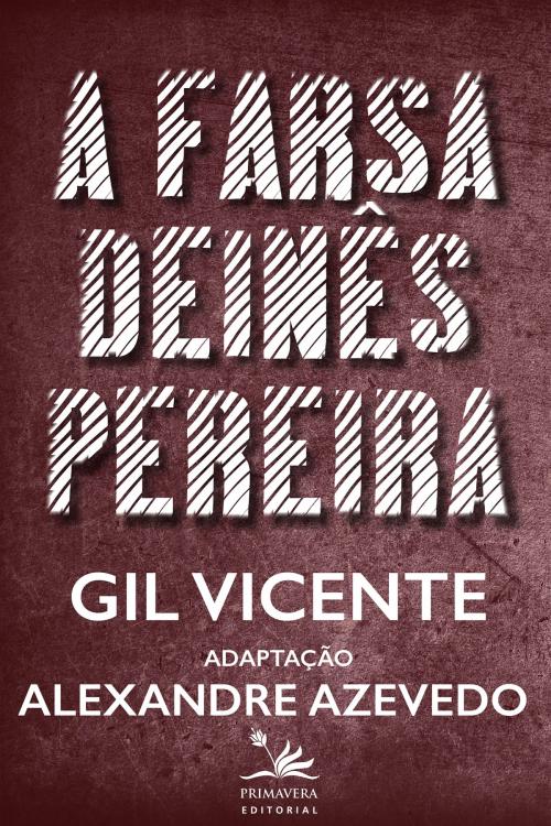 Cover of the book A farsa de Inês Pereira by Gil Vicente, Alexandre Azevedo, Primavera Editorial