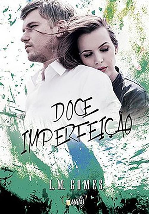 Cover of the book Doce imperfeição by L.M. Gomes, Qualis Editora