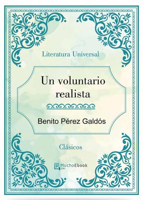 Cover of the book Un voluntario realista by Benito Pérez Galdós, Benito Pérez Galdós