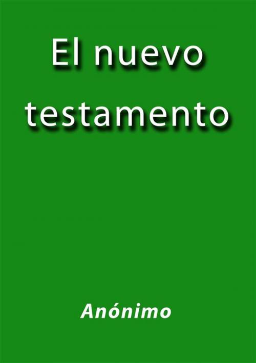Cover of the book El nuevo testamento by Anónimo, Anónimo