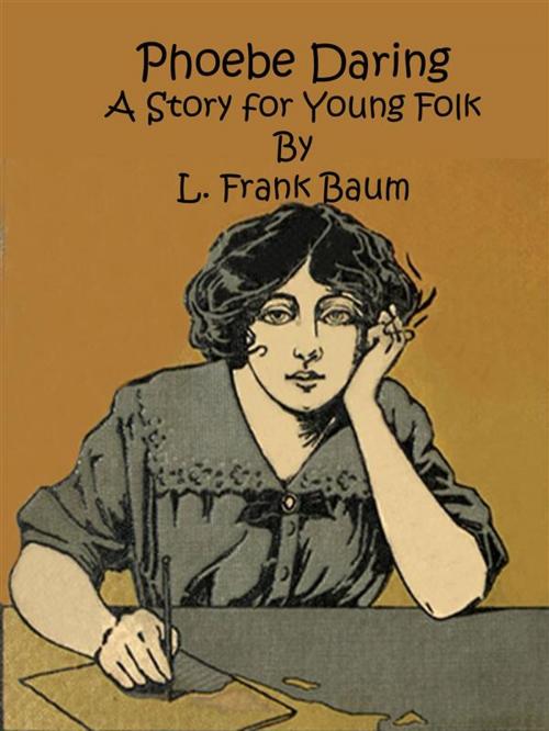 Cover of the book Phoebe Daring: A Story for Young Folk by L. Frank Baum, L. Frank Baum