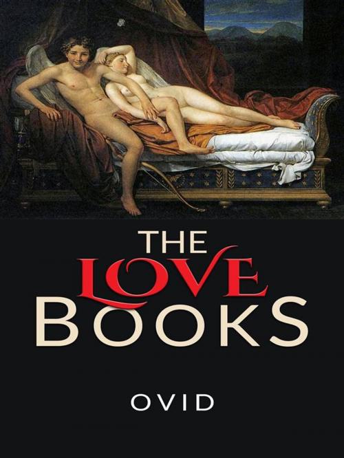 Cover of the book The Love Books by Ovid, Ovid