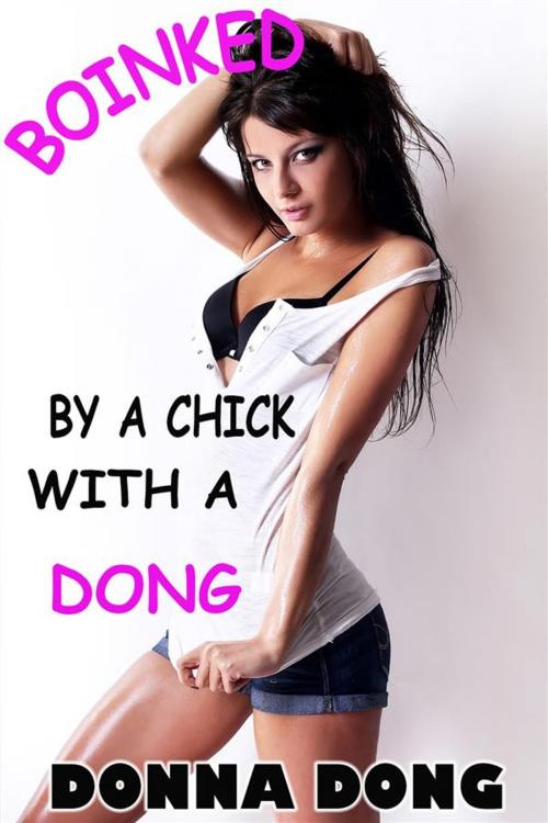 Cover of the book Boinked by a Chick with a Dong by Donna Dong, Wicked Dreams