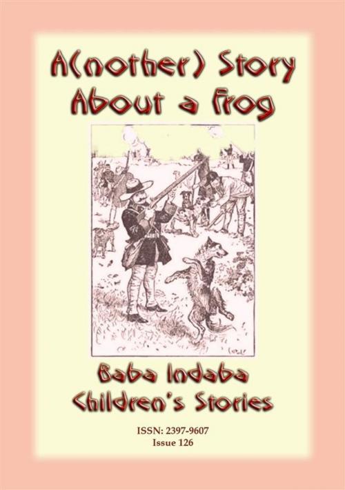 Cover of the book A(nother) STORY ABOUT A FROG - A French Animal Story by Anon E Mouse, Abela Publishing