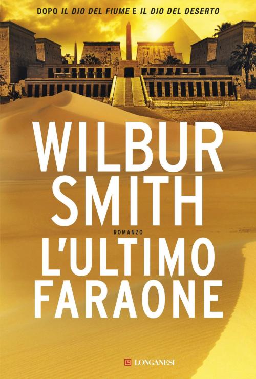 Cover of the book L'ultimo faraone by Wilbur Smith, Longanesi