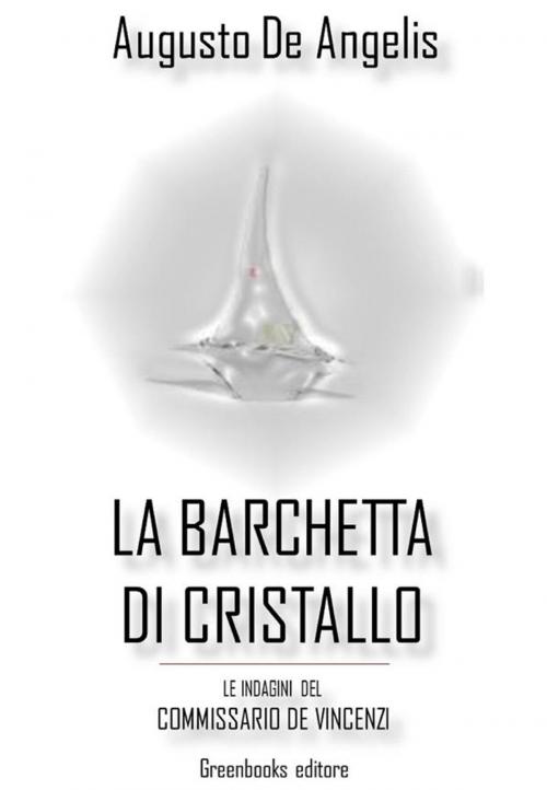 Cover of the book La barchetta di cristallo by Augusto De Angelis, Greenbooks Editore