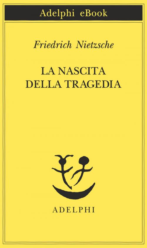 Cover of the book La nascita della tragedia by Friedrich Nietzsche, Adelphi