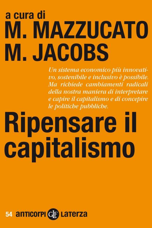 Cover of the book Ripensare il capitalismo by Mariana Mazzucato, Michael Jacobs, Editori Laterza