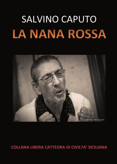 Cover of the book La Nana Rossa - Salvino Caputo by Salvino Caputo, Edizioni Nuova Prhomos