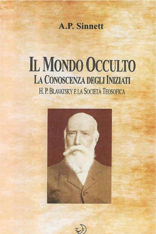 Cover of the book Il Mondo Occulto by Alfred Percy Sinnett, Edizioni Cerchio della Luna